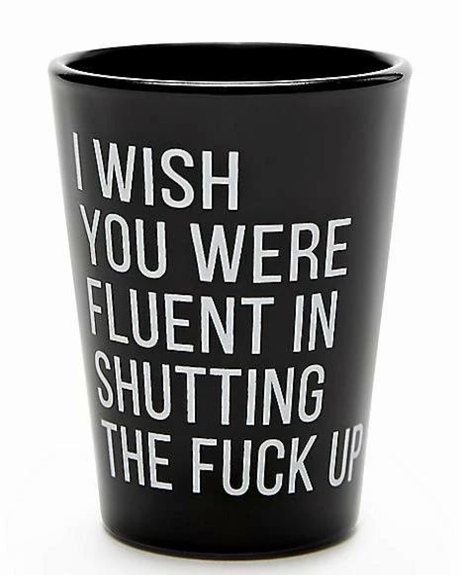 Shooters & Shot Glasses * Buy Fluent In Shutting The Fuck Up Shot Glass 1.5 Oz. Black