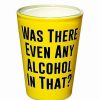 Shooters & Shot Glasses * Coupon Was There Any Alcohol Shot Glass 2 Oz. Yellow