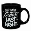 Coffee Mugs * Best Pirce You Were Cuter Last Night Coffee Mug 20 Oz. Black