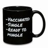 Christmas * Brand New Vaccinated And Single Coffee Mug 20 Oz. Black